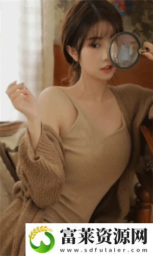 好爽⋯好紧⋯添奶头免下载真实体验分享